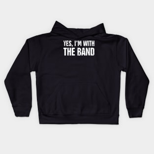 Yes, I'm With The Band – Design For Drummers Kids Hoodie